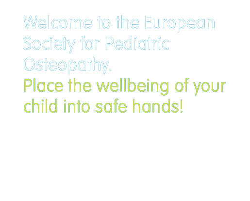 Welcome bei der Deutschen Gesellschaft für Kinder-Osteopathie. Legen Sie das Wohl Ihres Kindes in die richtigen Hände!